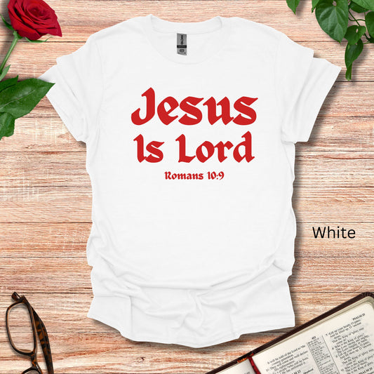 This T-shirt shown in white states that Jesus Is Lord and has Romans 10:9 notated under that declaration of faith.