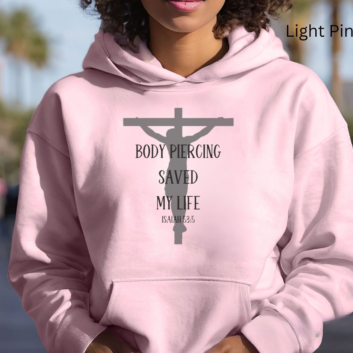 Body Piercing Saved My Life Hooded Sweatshirt